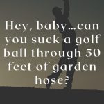 Golf Pick Up Lines